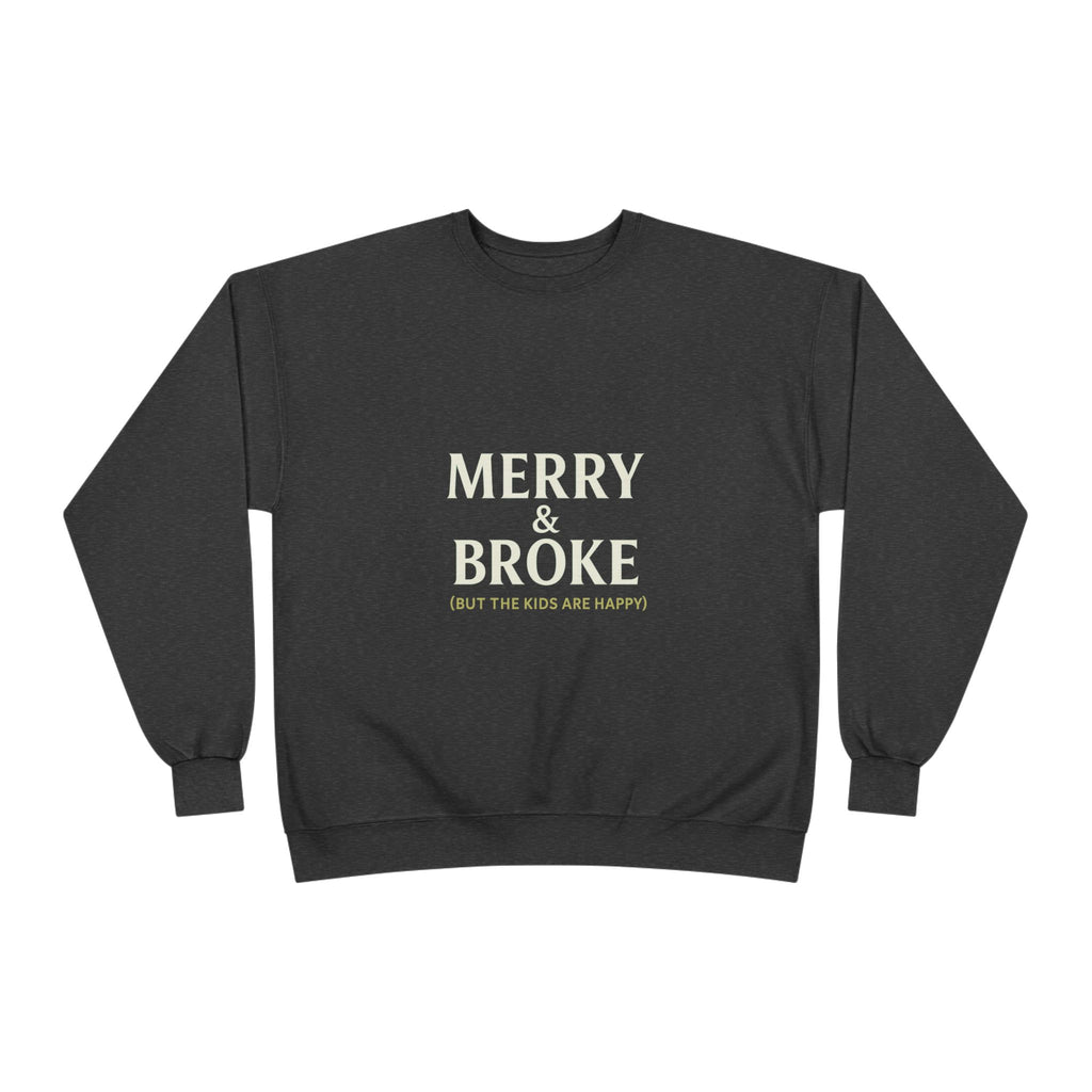 Merry & Broke (Kids Are Happy) - Unisex Sweatshirt