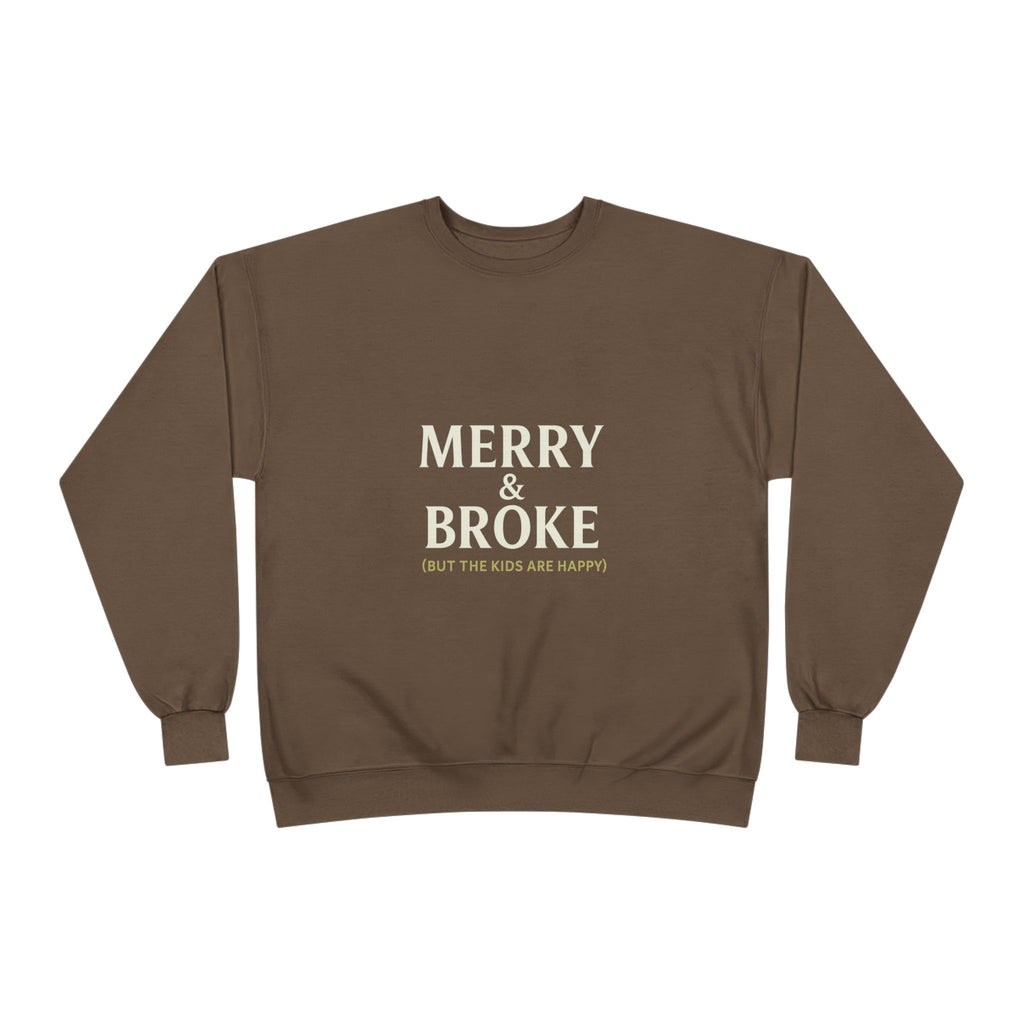 Merry & Broke (Kids Are Happy) - Unisex Sweatshirt