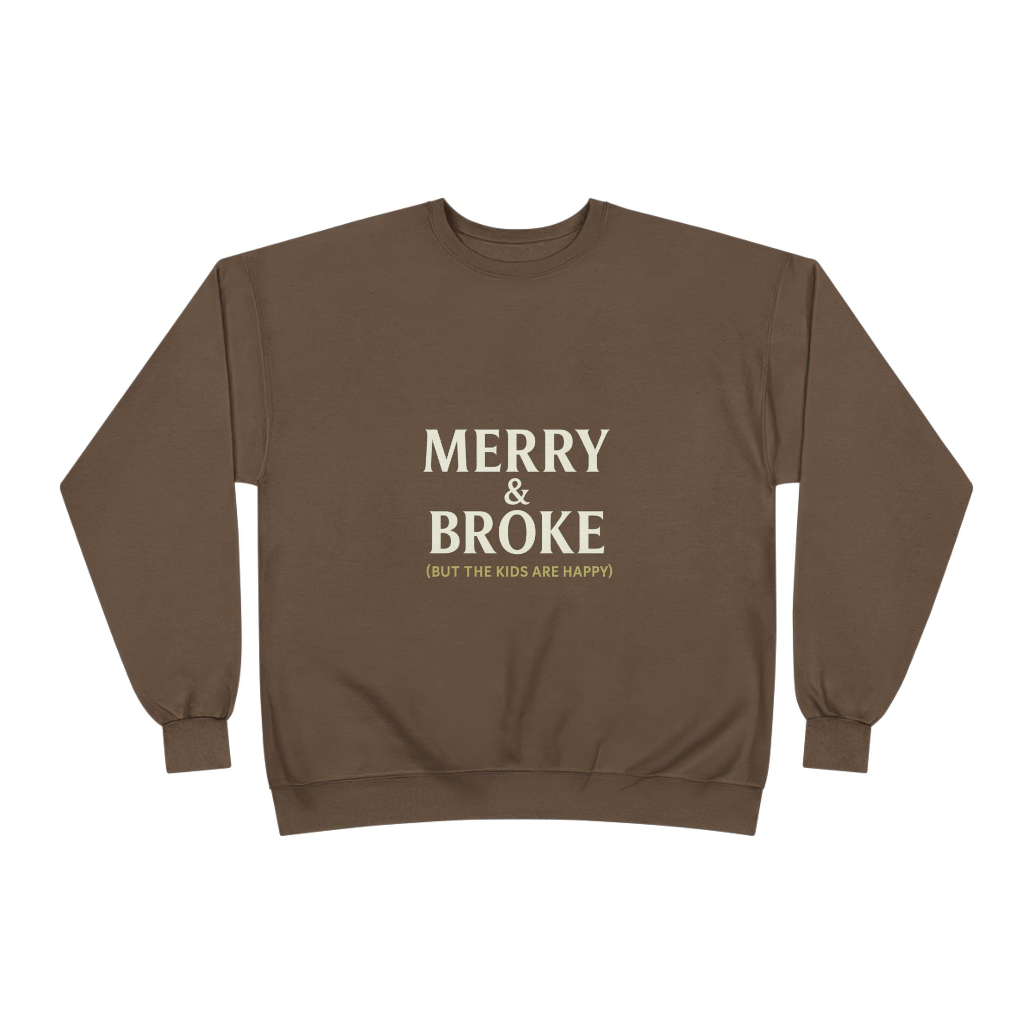 Merry & Broke (Kids Are Happy) - Unisex Sweatshirt