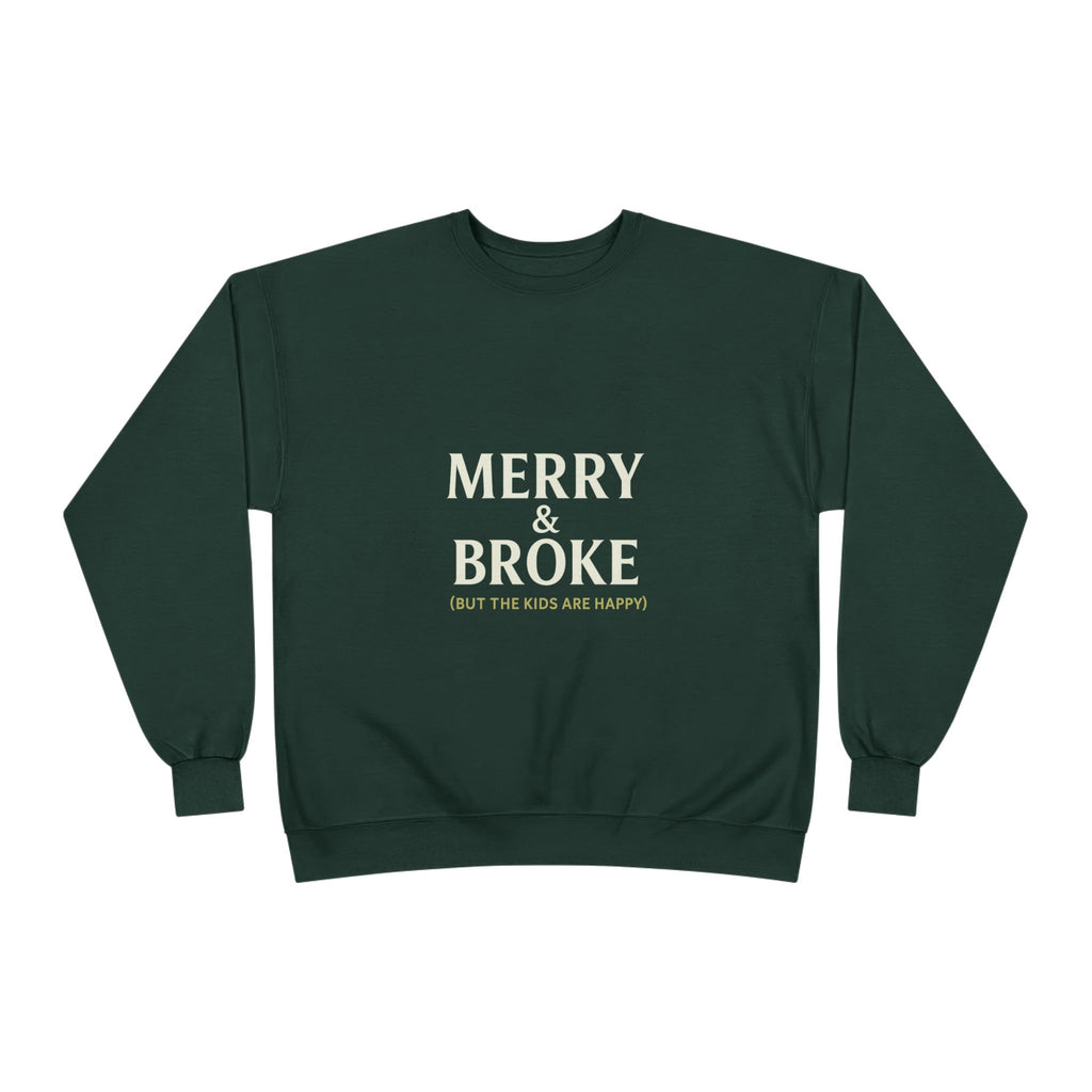 Merry & Broke (Kids Are Happy) - Unisex Sweatshirt