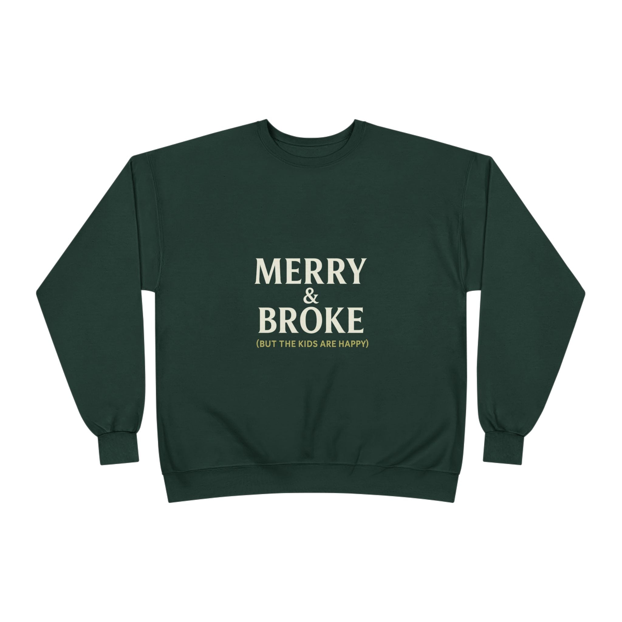 Merry & Broke (Kids Are Happy) - Unisex Sweatshirt
