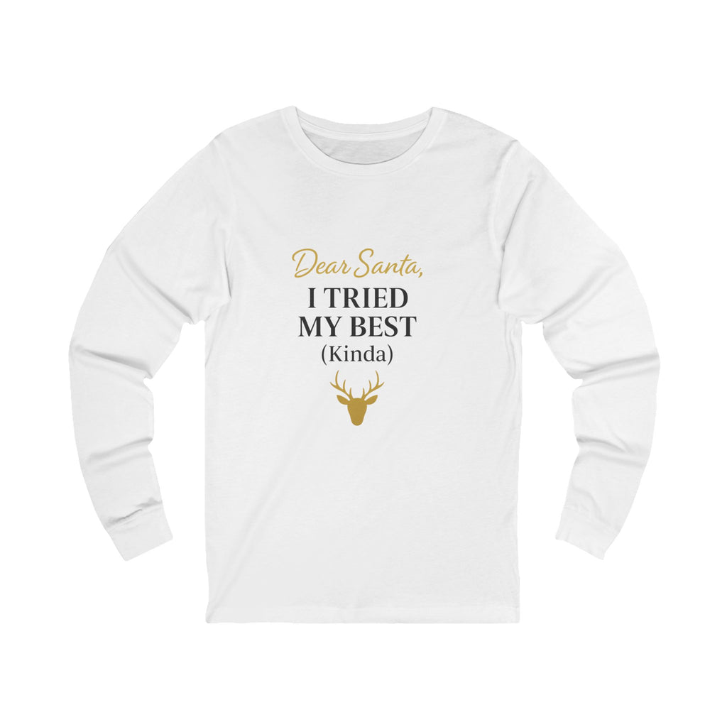 Men's Long Sleeve Tee - Dear Santa, I Tried My Best (Kinda)