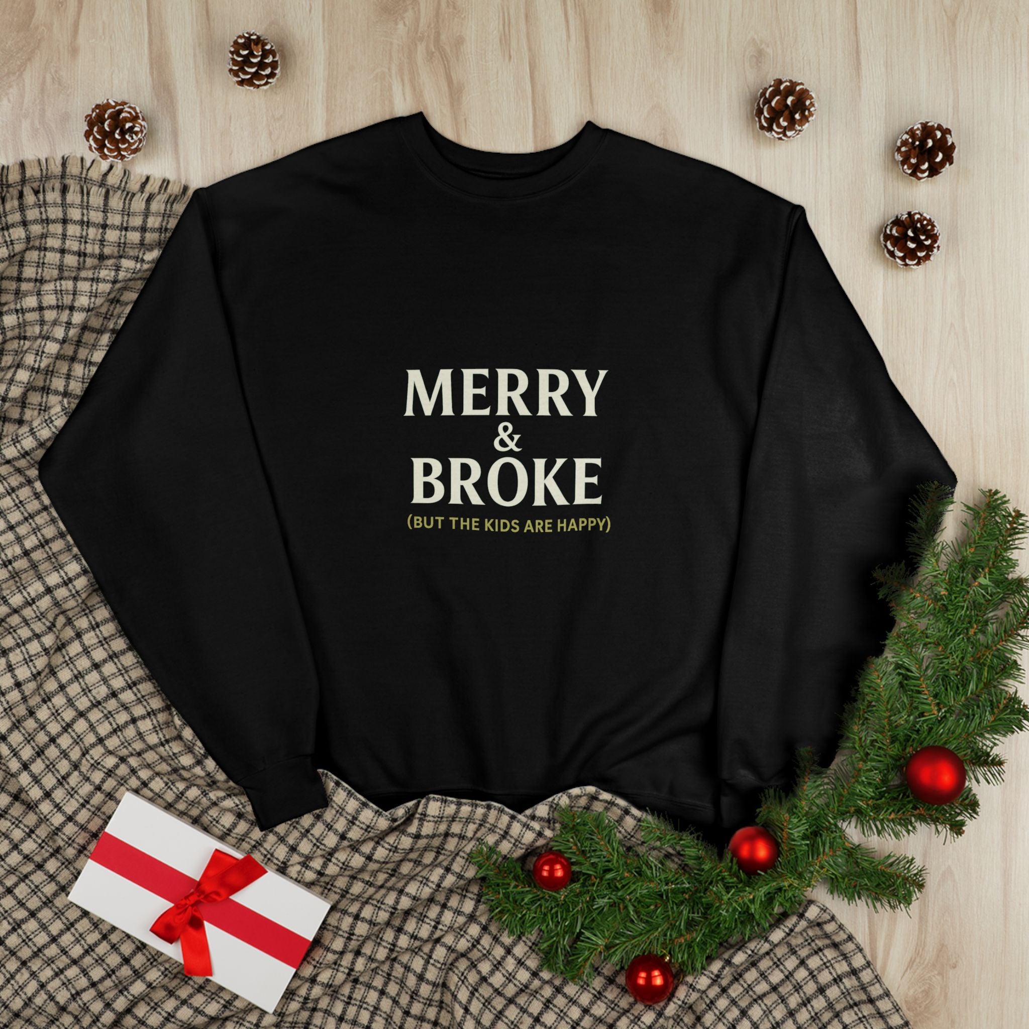 Merry & Broke (Kids Are Happy) - Unisex Sweatshirt